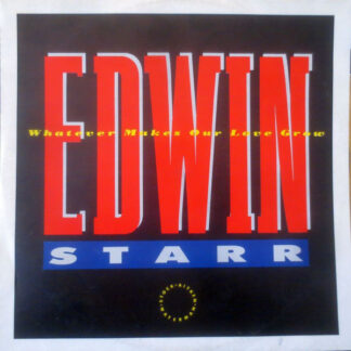 Edwin Starr ‎– Whatever Makes Our Love Grow